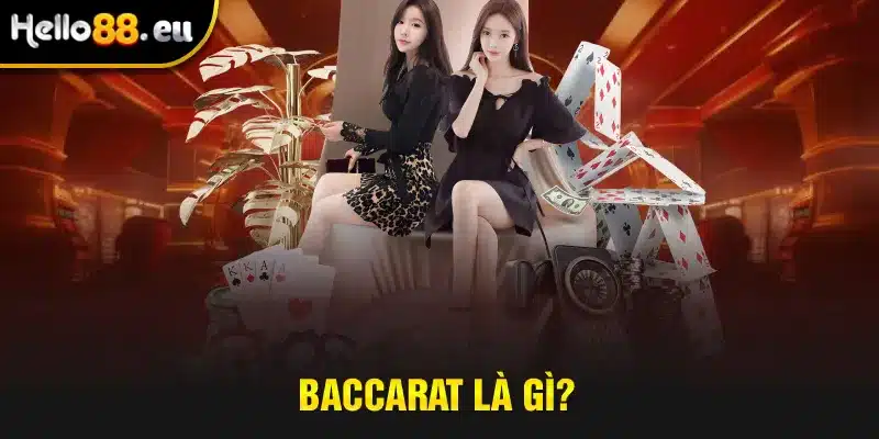 Baccarat là gì? Baccarat là gì?