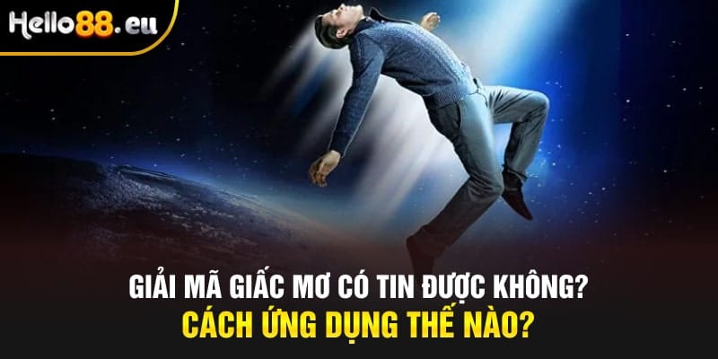 Giải mã giấc mơ có chính xác không? Có tin được không?