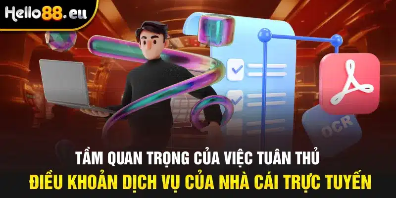 Tầm quan trọng của việc tuân thủ điều khoản dịch vụ của nhà cái trực tuyến
