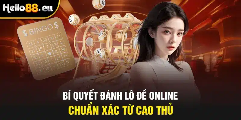 Bí quyết đánh lô đề online chuẩn xác từ cao thủ