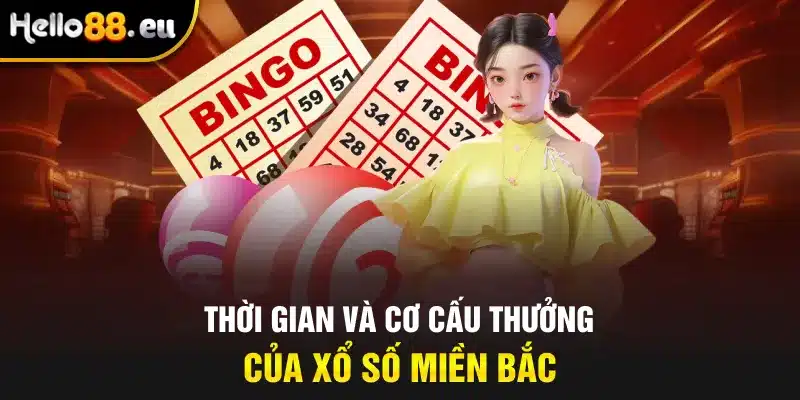 Thời gian và cơ cấu thưởng của xổ số miền bắc