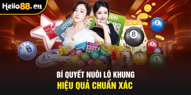 Bí quyết nuôi lô khung hiệu quả chuẩn xác