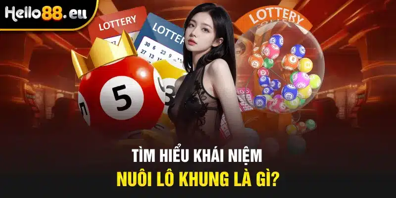 Tìm hiểu khái niệm nuôi lô khung là gì?