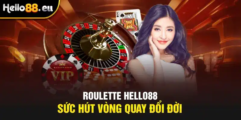 Roulette Hello88 - Sức hút vòng quay đổi đời