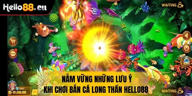 Nằm lòng lưu ý khi chơi bắn cá long thần