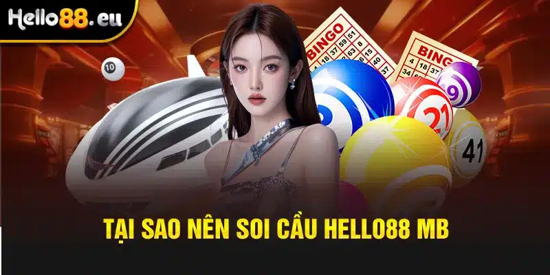 Tại sao nên soi cầu Hello88 MB